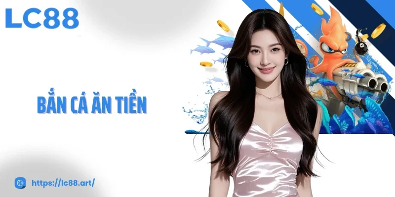 Bắn Cá Ăn Tiền Trải Nghiệm Giải Trí Hấp Dẫn Và Cơ Hội Nhận Thưởng